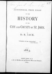 Cover of: Centennial prize essay on the history of the city and county of St. John