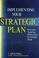 Cover of: Implementing your strategic plan
