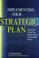 Cover of: Implementing Your Strategic Plan