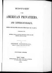 Cover of: History of the American privateers and letters-of-marque: during our war with England in the years 1812, '13 and ' 14 : interspersed with several naval battles between American and British ships-of-war