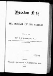 Cover of: Mission life, or, The emigrant and the heathen