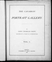 Cover of: The Canadian portrait gallery by John Charles Dent, John Charles Dent