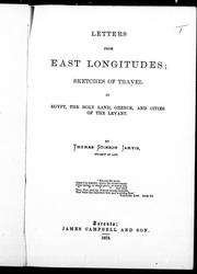 Cover of: Letters from east longitudes: sketches of travel in Egypt, the Holy Land, Greece and cities of the Levant