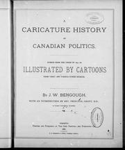 Cover of: A caricature history of Canadian politics: events from the Union of 1841, as illustrated by cartoons from "Grip", and various other sources