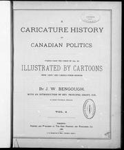 Cover of: A caricature history of Canadian politics by J. W. Bengough, J. W. Bengough