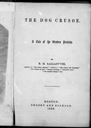 Cover of: The dog Crusoe: a tale of the western prairies