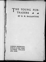 Cover of: The young fur-traders by by R.M. Ballantyne.