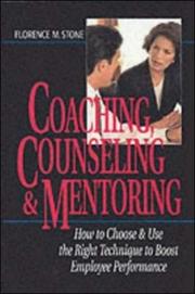 Cover of: Coaching, counseling & mentoring: how to choose & use the right technique to boost employee performance