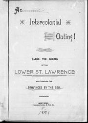 Cover of: An Intercolonial outing ! along the shores of the lower St. Lawrence and through the provinces by the sea