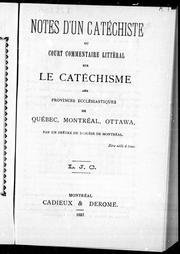 Cover of: Notes d'un cathéchiste ou Court commentaire littéral sur le caté chisme des provinces ecclésiastiques de Québec, Montréal, Ottawa
