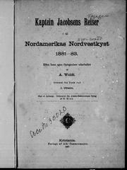 Kaptein Jacobsens Reiser til Nordamerikas Nordwestkyst, 1881-83 by Johan Adrian Jacobsen