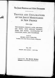Cover of: The Jesuit relations and allied documents: travels and explorations of the Jesuit missionaries in New France, 1610-1791