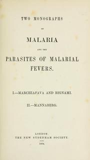 Cover of: Two monographs on malaria and the parasites of malarial fevers: I. Marchiafava and Bignami.  II. Mannaberg.