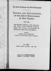 Cover of: The Jesuit relations and allied documents: travels and explorations of the Jesuit missionaries in New France, 1610-1791