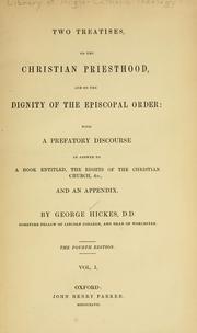 Cover of: Two treatises on the Christian priesthood and on the dignity of the episcopal order by George Hickes