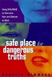 Cover of: A safe place for dangerous truths by Annette Simmons