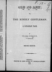 Cover of: Giles and Janey, or, The kindly gentleman, a Canadian tale | Frank Johnson
