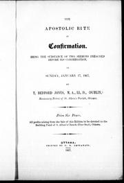 Cover of: The apostolic rite of confirmation: being the substance of two sermons preached before his congregation on Sunday, January 27, 1867
