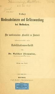 Cover of: Ueber Bindesubstanzen und Gefässwandung bei Mollusken. by Walther Flemming