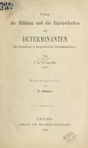 Cover of: Ueber die Bildung und die Eigenschaften der Determinanten: De formatione et proprietatibus determinantium.  Hrsg. von P. Stäckel.