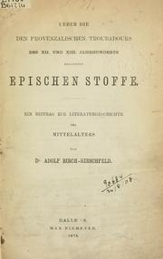 Cover of: Ueber die den provenzalischen Troubadours des XII. und XIII.Jahrhunderts bekannten epischen Stoffe.