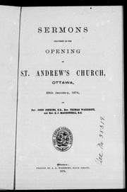 Cover of: Sermons delivered at the opening of St. Andrew's Church, Ottawa, 25th January, 1874