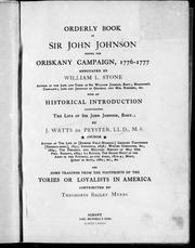 Cover of: Orderly book of Sir John Johnson during the Oriskany campaign, 1776-1777 by annotated by William L. Stone ; with an historical introduction illustrating the life of Sir John Johnson, Bart., by J. Watts de Peyster.