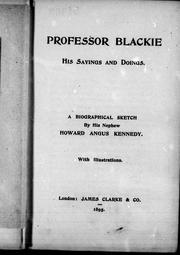 Professor Blackie, his sayings and doings by Kennedy, Howard Angus