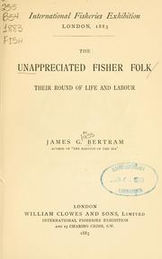 Cover of: The unappreciated fisher folk: their round of life and labour