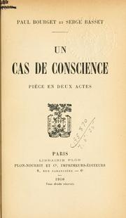 Cover of: cas de conscience: pièce en deux actes par Paul Bourget et Serge Basset.