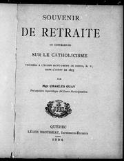 Cover of: Souvenir de retraite ou Conférences sur le catholicisme prechées à l'église Saint-Joseph de Cahoes, N.Y., dans l'Avent de 1893