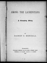 Cover of: Among the Laurentians by by Sidney C. Kendall.