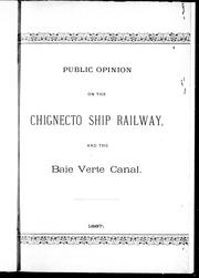 Cover of: Public opinion on the Chignecto ship railway and the Baie Verte canal