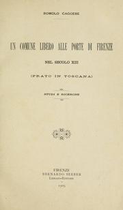 Cover of: Un comune libero alle porte de Firenze nel secolo XIII (Prato in Toscana) by Romolo Caggese