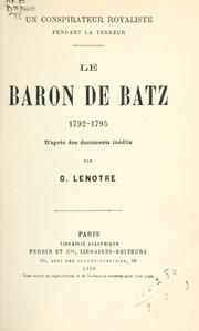 Cover of: Conspirateur Royaliste pendant la Terreur: le Baron de Batz, 1792-1795: d'après des documents inédits.