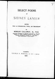 Cover of: Select poems of Sidney Lanier by edited with an introduction, notes and bibliography by Morgan Callaway, Jr.