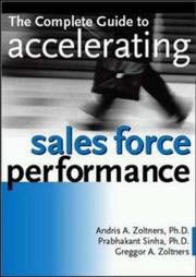 Cover of: The Complete Guide to Accelerating Sales Force Performance  by Andris A. Zoltners, Prabhakant Sinha, Greggor A. Zoltners