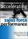 Cover of: The Complete Guide to Accelerating Sales Force Performance 