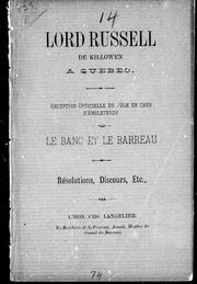 Cover of: Lord Russell de Killowen à Québec: réception officielle du Juge en chef d'Angleterre par le Banc et le Barreau : résolutions, discours, etc.