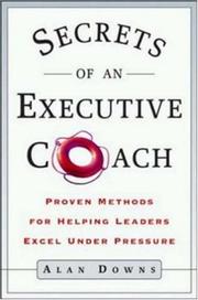Cover of: Secrets of an Executive Coach: Proven Methods for Helping Leaders Excel Under Pressure