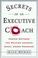 Cover of: Secrets of an Executive Coach