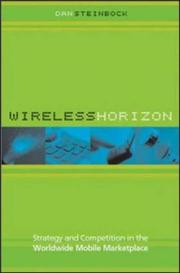Cover of: Wireless horizon: strategy and competition in the worldwide mobile marketplace