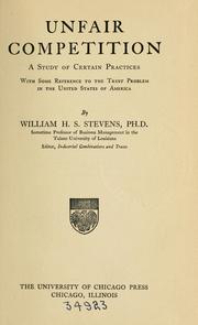 Cover of: Unfair competition: a study of certain practices, with some reference to the trust problem in the United States of America.