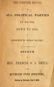 The uniform record of all political parties in Maine down to 1856 in opposition to human slavery by Francis O. J. Smith