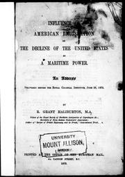 Cover of: Influence of American legislation on the decline of the United States as a maritime power: an address delivered before the Royal Colonial Institute, June 26, 1872