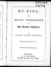 Cover of: My King, or, Daily thoughts for the  King's children by by Frances Ridley Havergal.