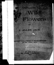 Cover of: Our wild flowers by by I. Allen Jack.