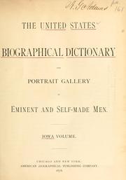 Cover of: The United States biographical dictionary and portrait gallery of eminent and self made men. Iowa volume. by 