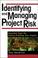 Cover of: Identifying and Managing Project Risk