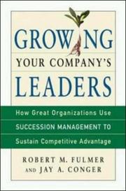 Cover of: Growing Your Company's Leaders: How Great Organizations Use Succession Management to Sustain Competitive Advantage